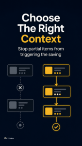 Choose The Right Context – Stop partial items from triggering the saving decision diagram