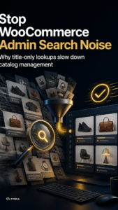 Stop WooCommerce Admin Search Noise – Why title-only lookups slow down catalog management workflow graphic